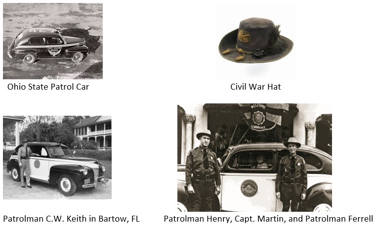 Ohio State Patrol Car, Civil War Hat, Patrolman C.W. Keith in Bartow, FL, Patrolman Henry, Capt. Martin, and Patrolman Ferrell