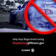 help stop illegal street racing, email stopracing@flhsmv.gov