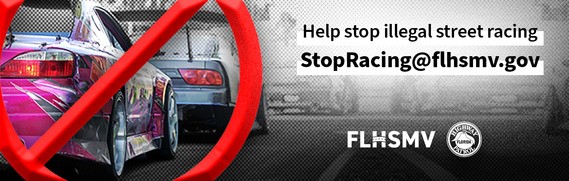 Ayude a detener las carreras callejeras ilegales en StopRacing@flhsmv.gov