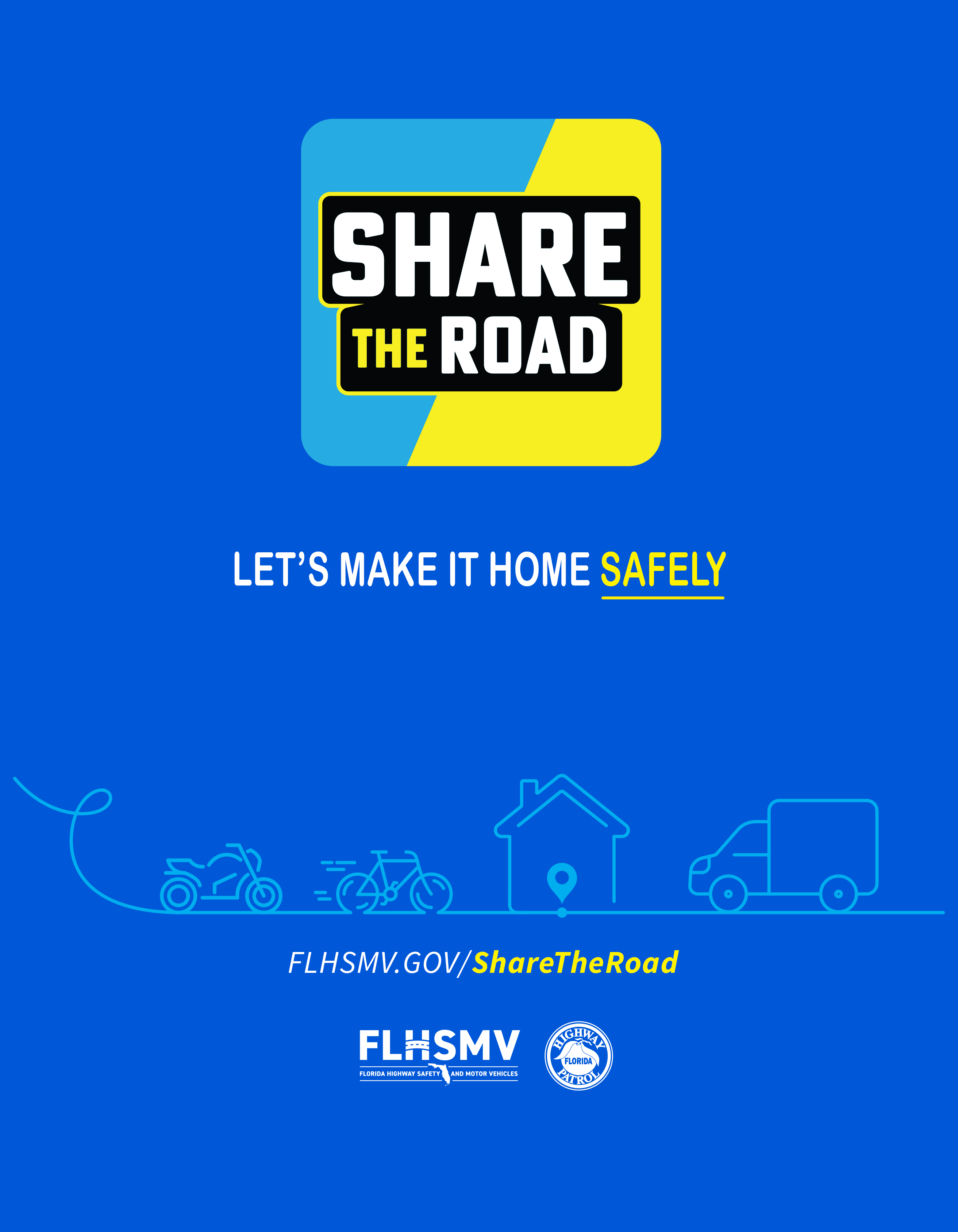 Let's make it home safely - FLHSMV.GOV/ShareTheRoad